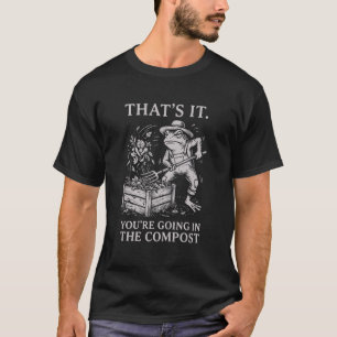Lustiger Frosch Gartenarbeit Das ist's Du kommst i T-Shirt