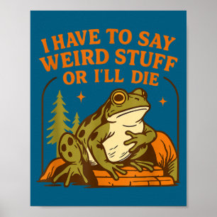 Lustiger Frosch Humor Zitat Ich Muss Seltsame Ding Poster