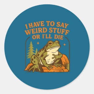 Lustiger Frosch Humor Zitat Ich Muss Seltsame Ding Runder Aufkleber