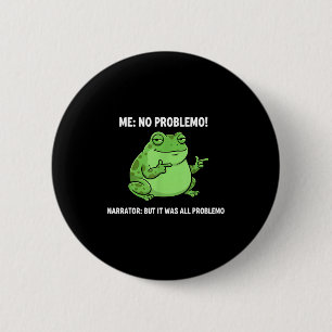 Lustiger Frosch Ich Kein Problemo Erzähler Aber Es Button