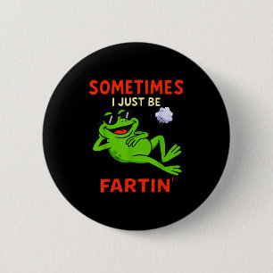 Lustiger Frosch Manchmal furze ich einfach lustig  Button
