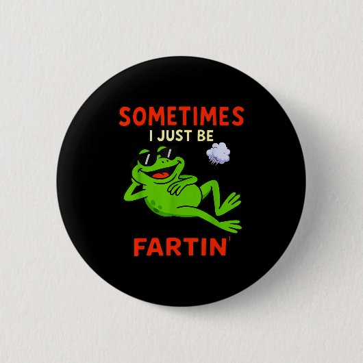 Lustiger Frosch Manchmal furze ich einfach lustig Button (Vorderseite)
