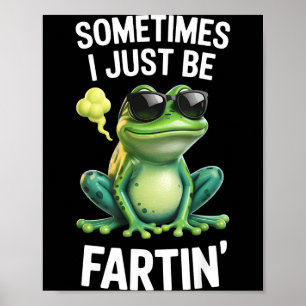 Lustiger Frosch - Manchmal furze ich einfach nur Poster
