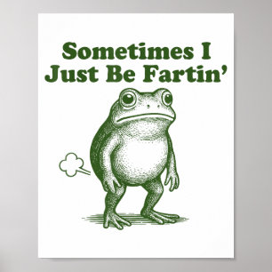 Lustiger Frosch Manchmal Furze ich einfach nur Vin Poster