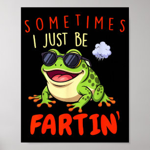 Lustiger Frosch Manchmal furze ich einfach  Poster