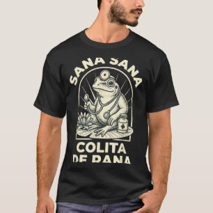 Lustiger Frosch Sana Sana Colita De Rana Süßer Mex T-Shirt