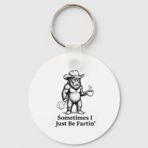 Lustiger furzender Bigfoot-Cowboy Manchmal bin ich Schlüsselanhänger