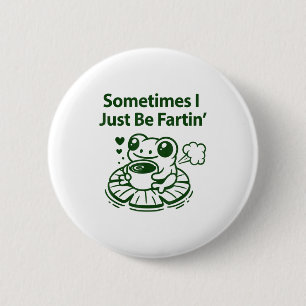 Lustiger Furzender Frosch Froschbaby Furz Manchmal Button