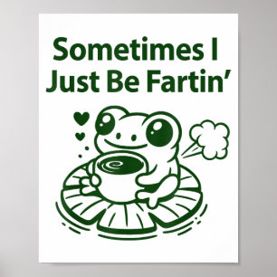 Lustiger Furzender Frosch Froschbaby Furz Manchmal Poster