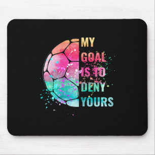 Lustiger Fußball-Torhüter Verteidiger Mein Ziel is Mousepad