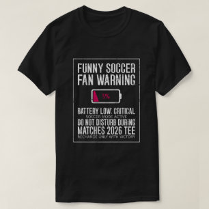 Lustiger Fußballfan Warnung Batterie niedrig Kriti T-Shirt