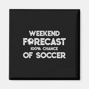 Lustiger Fußballfan-Wochenendewettervorhersage 100 Magnet