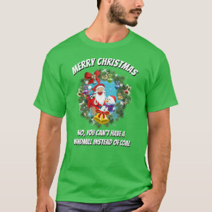 Lustiger Gag-Weihnachten WINDMÜHLE STATT KOHLE T-Shirt