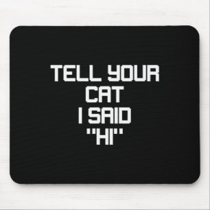 Lustiger Gamer Katzenliebhaber Sag Deiner Katze Ic Mousepad