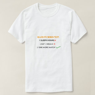 Lustiger Gamer-Prioritäten-Test Grafik T-Shirt