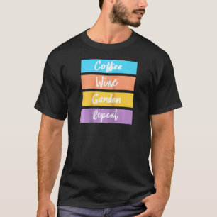 Lustiger Garten Wiederholung Gartenarbeit Leben Li T-Shirt