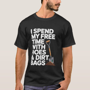 Lustiger Gartenbau-Humor verbringt Freizeit mit Ha T-Shirt