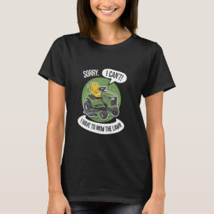 Lustiger Gärtner Entschuldigung ich kann nicht ich T-Shirt