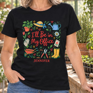 Lustiger Gärtner Ich werde in meinem Büro sein T-Shirt
