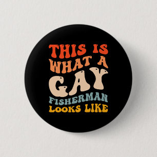 Lustiger Gay Pride Angeln Wie ein schwuler Angler Button