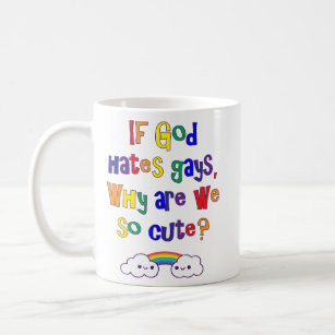 Lustiger Gay Pride, warum wir so niedlich sind Kaffeetasse