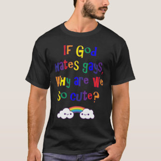 Lustiger Gay Pride, warum wir so niedlich sind T-Shirt