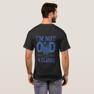 Lustiger Geburtstag für Männer Ich bin nicht alt, T-Shirt