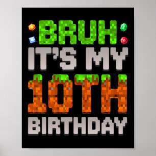 Lustiger Geburtstagsjunge Bruh Es ist mein 10. Geb Poster
