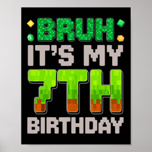 Lustiger Geburtstagsjunge Bruh Es ist mein 7. Gebu Poster