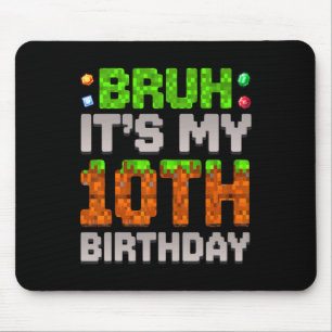 Lustiger Geburtstagsjunge Bruh Ich habe meinen 10. Mousepad