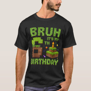 Lustiger Geburtstagsjunge Bruh Ich Habe Meinen 6. T-Shirt