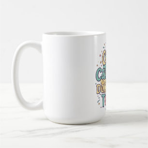 Lustiger Geburtstagskuchen - Kalorien zählen heute Kaffeetasse