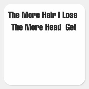 Lustiger Glatzen Humor Je mehr Haare ich verliere Quadratischer Aufkleber