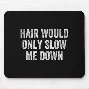 Lustiger Glatzkopf Humor Männer Frauen Haar Würde Mousepad