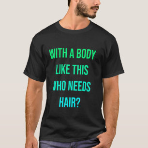 Lustiger Glatzkopf-Witz Haar-Wortspiel Körperbild T-Shirt