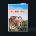 LUSTIGER glücklicher 82. Geburtstag - Vintager Karte<br><div class="desc">Diese Karte mit seinem Vintagen LKW auf einem Gebiet ist eine Spaßweise, einem ganz speziellen Typ ein alles Gute zum Geburtstag zu wünschen. Aller Text ist kundengerecht. Ein Spaß und eine einzigartige Karte! Um mehr meiner Geburtstagskarten zu sehen, das Jahr einzutippen, das Sie wollen und dann schreiben Sie oder schneiden...</div>