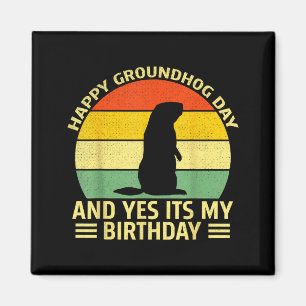 Lustiger glücklicher Groundhog-Tag und ja, es ist  Magnet