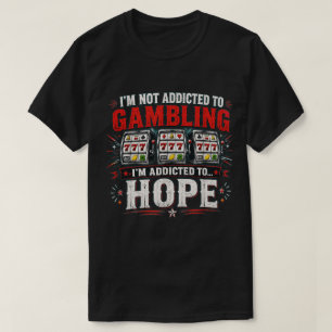 Lustiger Glücksspiel-Humor Ich bin süchtig nach Sp T-Shirt