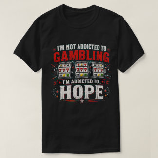 Lustiger Glücksspiel-Humor Ich bin süchtig nach Sp T-Shirt