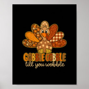 Lustiger Gobble Till You Wobble Thanksgiving Truth Poster