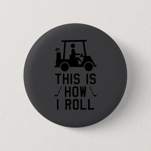 Lustiger Golf So rolle ich Golf Humor Golfen Button (Vorderseite)