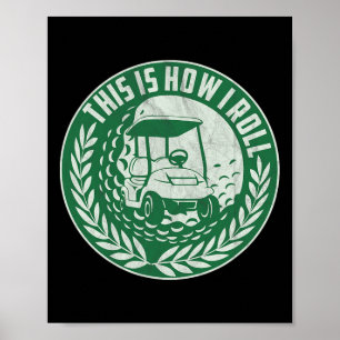 Lustiger Golf-Spruch So rolle ich Golfwagen Männer Poster