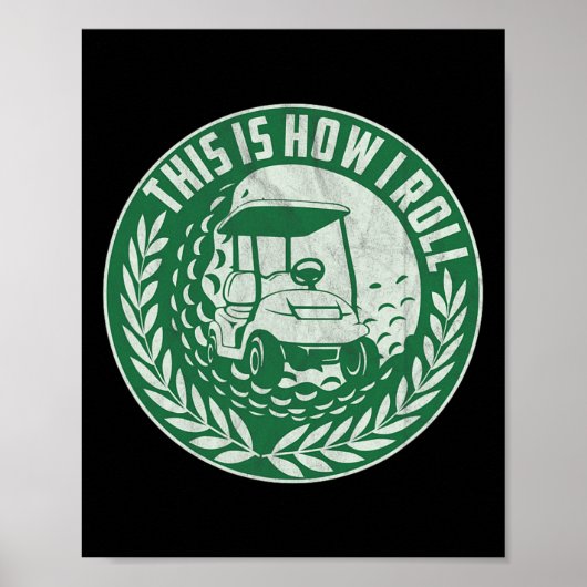 Lustiger Golf-Spruch So rolle ich Golfwagen Männer Poster (Vorne)