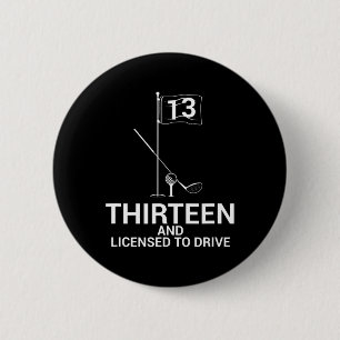 Lustiger Golf-Spruch Teenie-Golfer 13. Geburtstag Button