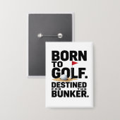 Lustiger Golf-Zitat-Button für Golf-Süchtige Button (Vorderseite/Rückseite)