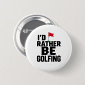 Lustiger Golf-Zitat-Button für Golf-Süchtige Button (Vorne & Hinten)