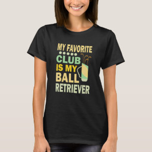 Lustiger Golfer Mein Lieblingsclub Ist Ball Retrie T-Shirt