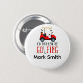 Lustiger Golfspruch für Golfer Ich würde lieber Go Button (Vorne & Hinten)