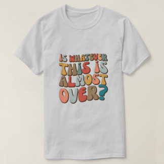 Lustiger, groovy Ist das hier auch bald vorbei? T-Shirt