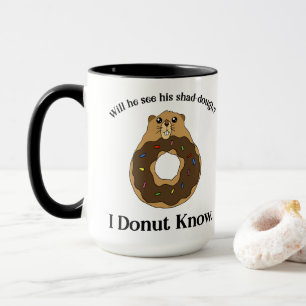 Lustiger Groundhog-Day-Donut-Witz-Spruch Tasse